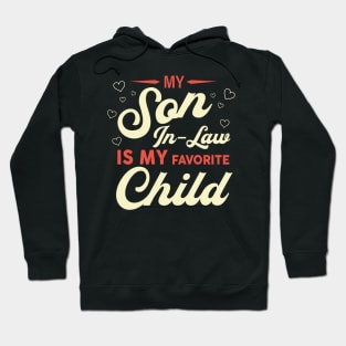 My Son-In-Law Is My Favorite Child Family Humor Dad Mom Hoodie